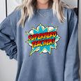 Superhero Teacher Retro Comic Teaching Superpower Comfort Colors Sweatshirt Blue Jean