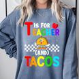 T Is For Teacher And Tacos For Teacher & Tacos Lovers Comfort Colors Sweatshirt Blue Jean