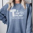 T Is For Teacher And Tacos For Teacher & Tacos Lovers Men Women Girls Kids Comfort Colors Sweatshirt Blue Jean T Is For Teacher And Tacos For Teacher & Tacos Lovers Men Women Girls Kids Comfort Colors Sweatshirt Blue Jean