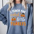 I Teach The Cutest Little Turkeys For Teacher Thanksgiving Comfort Colors Sweatshirt Blue Jean I Teach The Cutest Little Turkeys For Teacher Thanksgiving Comfort Colors Sweatshirt Blue Jean