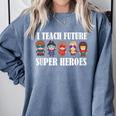 I Teach Future Superheroes Last Day Back To School Teacher Comfort Colors Sweatshirt Blue Jean I Teach Future Superheroes Last Day Back To School Teacher Comfort Colors Sweatshirt Blue Jean