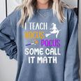 I Teach Hocus Pocus Some Call It Math Teacher Comfort Colors Sweatshirt Blue Jean I Teach Hocus Pocus Some Call It Math Teacher Comfort Colors Sweatshirt Blue Jean