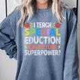 I Teach Special Education SPED Special Education Teacher For Men Women Comfort Colors Sweatshirt Blue Jean I Teach Special Education SPED Special Education Teacher For Men Women Comfort Colors Sweatshirt Blue Jean