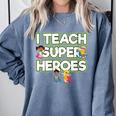I Teach Superheroes School Teacher Professor Comfort Colors Sweatshirt Blue Jean I Teach Superheroes School Teacher Professor Comfort Colors Sweatshirt Blue Jean