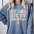 Teacher My Dog Ate My Lesson Plan Teacher Lesson Plan Comfort Colors Sweatshirt Blue Jean