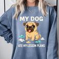 Teacher My Dog Ate My Lesson Plans School Staff Comfort Colors Sweatshirt Blue Jean