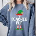 The Teacher Elf Matching Family Christmas Comfort Colors Sweatshirt Blue Jean The Teacher Elf Matching Family Christmas Comfort Colors Sweatshirt Blue Jean