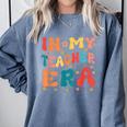 In My Teacher Era First Day Of School Back To School Retro Comfort Colors Sweatshirt Blue Jean In My Teacher Era First Day Of School Back To School Retro Comfort Colors Sweatshirt Blue Jean