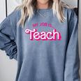 Teacher Life My Job Is Teach Comfort Colors Sweatshirt Blue Jean Teacher Life My Job Is Teach Comfort Colors Sweatshirt Blue Jean