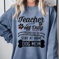 Teacher Off Duty Promoted To Stay At Home Dog Mom Tshirt Men Women Comfort Colors Sweatshirt Blue Jean