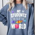 Teacher Tee My Students Are Out Of This World Space Comfort Colors Sweatshirt Blue Jean