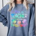 Im A Teacher Whats Your Superpower Teaching Professional Comfort Colors Sweatshirt Blue Jean Im A Teacher Whats Your Superpower Teaching Professional Comfort Colors Sweatshirt Blue Jean