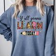 Teacher Y'All Gonna Learn Today First Day Of School Teacher Comfort Colors Sweatshirt Blue Jean Teacher Y'All Gonna Learn Today First Day Of School Teacher Comfort Colors Sweatshirt Blue Jean