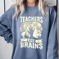 Teachers Love Brains Halloween Costume Boo Trick Teach Comfort Colors Sweatshirt Blue Jean Teachers Love Brains Halloween Costume Boo Trick Teach Comfort Colors Sweatshirt Blue Jean