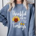 Teachers Thanksgiving Thankful For My Little Turkeys Comfort Colors Sweatshirt Blue Jean Teachers Thanksgiving Thankful For My Little Turkeys Comfort Colors Sweatshirt Blue Jean