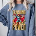 Teaching Is My Super Power Superhero Teacher Comfort Colors Sweatshirt Blue Jean Teaching Is My Super Power Superhero Teacher Comfort Colors Sweatshirt Blue Jean