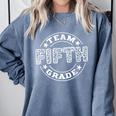 Team Fifth Grade Teacher Student Squad Team 5th Grade School Comfort Colors Sweatshirt Blue Jean