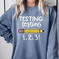 Testing Testing 123 Cute Test Day School Teacher Exam For Men Women Girls Kids Comfort Colors Sweatshirt Blue Jean Testing Testing 123 Cute Test Day School Teacher Exam For Men Women Girls Kids Comfort Colors Sweatshirt Blue Jean