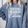 Testing Season Is My Cardio Teacher Test Day Comfort Colors Sweatshirt Blue Jean