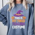 This Is My Tired Teacher Costume Halloween Comfort Colors Sweatshirt Blue Jean This Is My Tired Teacher Costume Halloween Comfort Colors Sweatshirt Blue Jean