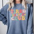 Tired Teachers Club Groovy Teachers Back To School Tee Comfort Colors Sweatshirt Blue Jean
