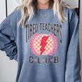 Tired Teachers Club Study Lover School Apparel Comfort Colors Sweatshirt Blue Jean