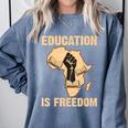 History Education Is Freedom African Map Black Teacher Comfort Colors Sweatshirt Blue Jean History Education Is Freedom African Map Black Teacher Comfort Colors Sweatshirt Blue Jean