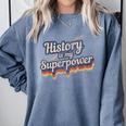 History Is My Superpower History Teacher Shirt T-Shirt Comfort Colors Sweatshirt Blue Jean