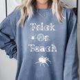 Trick Or Teach Halloween Teacher Shirt Teaching Spider Tee For Men Women Kids Comfort Colors Sweatshirt Blue Jean