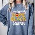 Unapologetic Dope Teacher African American Melanin Comfort Colors Sweatshirt Blue Jean