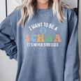 I Want To Be A Schwa It's Never Stressed Reading Teacher Kid Comfort Colors Sweatshirt Blue Jean