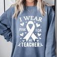 I Wear Pink For My Teacher Cancer Awareness Comfort Colors Sweatshirt Blue Jean