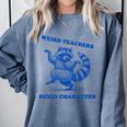 Weird Teachers Build Character Shirt Raccoon Dancing Comfort Colors Sweatshirt Blue Jean