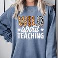 Wild About Teaching Teacher Teaching Back To School Comfort Colors Sweatshirt Blue Jean Wild About Teaching Teacher Teaching Back To School Comfort Colors Sweatshirt Blue Jean