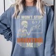 I Won't Stop Haunting Me Skeleton 6 7 Meme Teachers Comfort Colors Sweatshirt Blue Jean