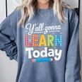 Y'All Gonna Learn Today Back To School First Day Teacher Comfort Colors Sweatshirt Blue Jean Y'All Gonna Learn Today Back To School First Day Teacher Comfort Colors Sweatshirt Blue Jean