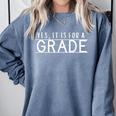 Yes It Is For A Grade Teacher Student Testing Day Matching Comfort Colors Sweatshirt Blue Jean