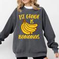1st Grade Is Bananas Teacher Teaching Back To School Comfort Colors Sweatshirt Pepper 1st Grade Is Bananas Teacher Teaching Back To School Comfort Colors Sweatshirt Pepper