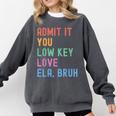 Admit It You Low Key Love ELA Bruh English Teacher Comfort Colors Sweatshirt Pepper