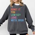 Admit It You Low Key Love Math Bruh Teacher Nerdy Math Comfort Colors Sweatshirt Pepper Admit It You Low Key Love Math Bruh Teacher Nerdy Math Comfort Colors Sweatshirt Pepper