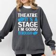 Theater Teacher Drama Teacher Theater Nerd Actor Men Women Kids Comfort Colors Sweatshirt Pepper