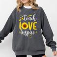 Back To School Teach Love And Inspire Teacher Sunflower Comfort Colors Sweatshirt Pepper