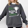 Best Teacher By Par Golf Golfer Comfort Colors Sweatshirt Pepper