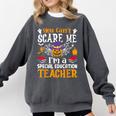 You Can't Scare Me I'm A Special Education Teacher Halloween Comfort Colors Sweatshirt Pepper You Can't Scare Me I'm A Special Education Teacher Halloween Comfort Colors Sweatshirt Pepper