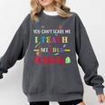 You Can't Scare Me I Teach Middle School Teacher For Men Women Comfort Colors Sweatshirt Pepper You Can't Scare Me I Teach Middle School Teacher For Men Women Comfort Colors Sweatshirt Pepper