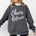 Chaos Referee For Mom Dad Teacher Shirt Cute Coach For Men Women Comfort Colors Sweatshirt Pepper Chaos Referee For Mom Dad Teacher Shirt Cute Coach For Men Women Comfort Colors Sweatshirt Pepper