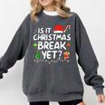 Is It Christmas Break Yet Xmas Holiday Teacher Women Comfort Colors Sweatshirt Pepper Is It Christmas Break Yet Xmas Holiday Teacher Women Comfort Colors Sweatshirt Pepper