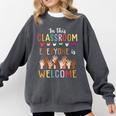 In This Classroom Everyone Is Welcome For Teacher Comfort Colors Sweatshirt Pepper In This Classroom Everyone Is Welcome For Teacher Comfort Colors Sweatshirt Pepper