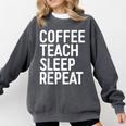 Coffee Teach Sleep Repeat Shirt Coffee Men Women Teacher Comfort Colors Sweatshirt Pepper Coffee Teach Sleep Repeat Shirt Coffee Men Women Teacher Comfort Colors Sweatshirt Pepper