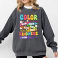 Color The World With Kindness Teachers Back To School Comfort Colors Sweatshirt Pepper Color The World With Kindness Teachers Back To School Comfort Colors Sweatshirt Pepper